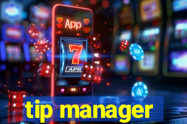 tip manager